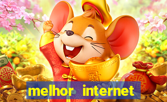 melhor internet para jogar online